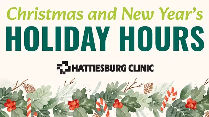 Hattiesburg Clinic - Holiday Hours