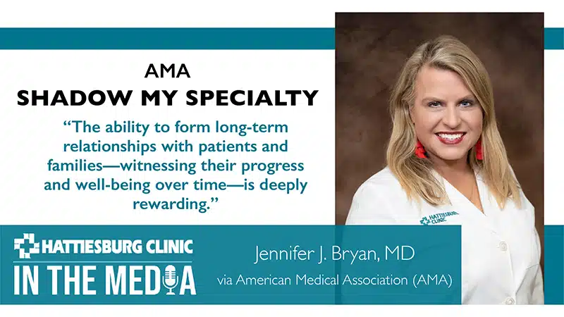 Hattiesburg Clinic Flowood Primary Care In the Media Jennifer J. Bryan, MD